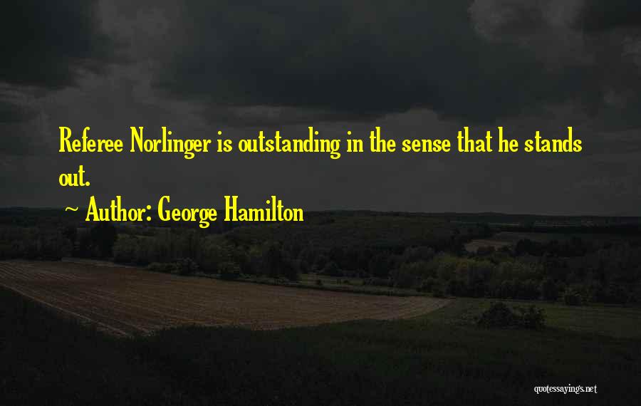 George Hamilton Quotes 444890