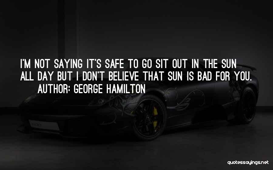 George Hamilton Quotes 789367