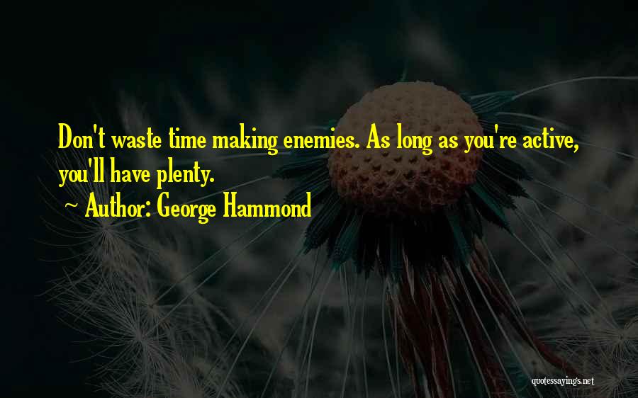 George Hammond Quotes 1508872