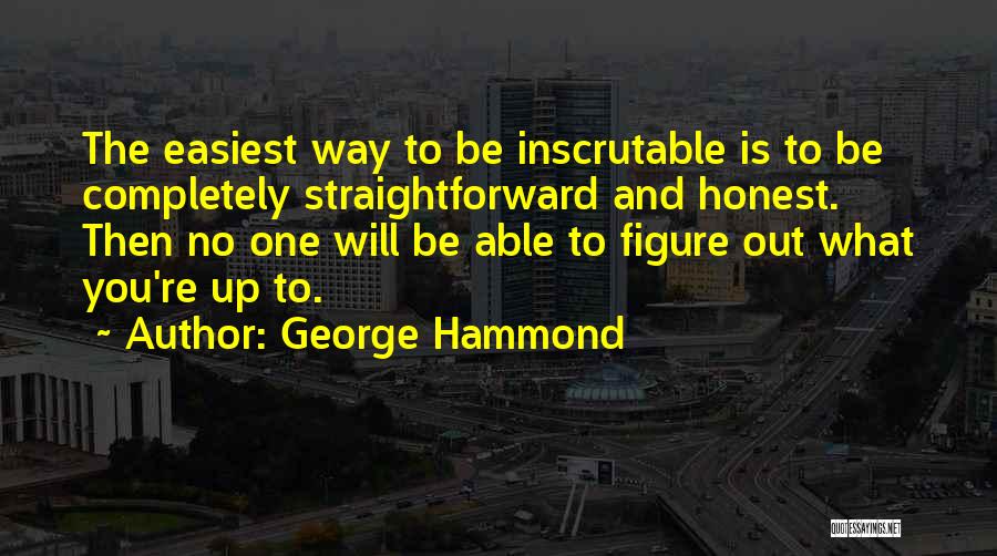 George Hammond Quotes 1715476