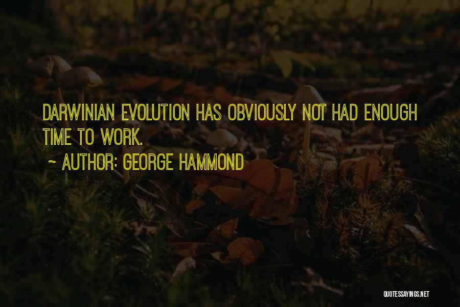 George Hammond Quotes 327378