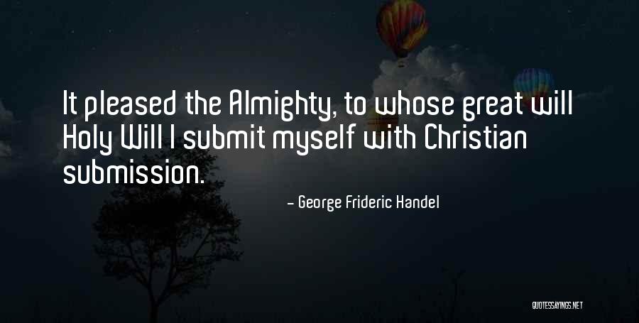 George Handel Quotes By George Frideric Handel George Handel Quotes By George Frideric Handel