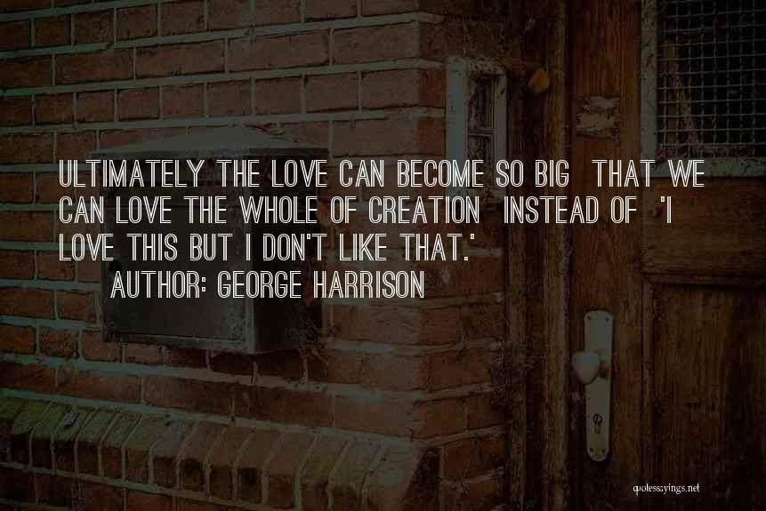 George Harrison Quotes 2207717