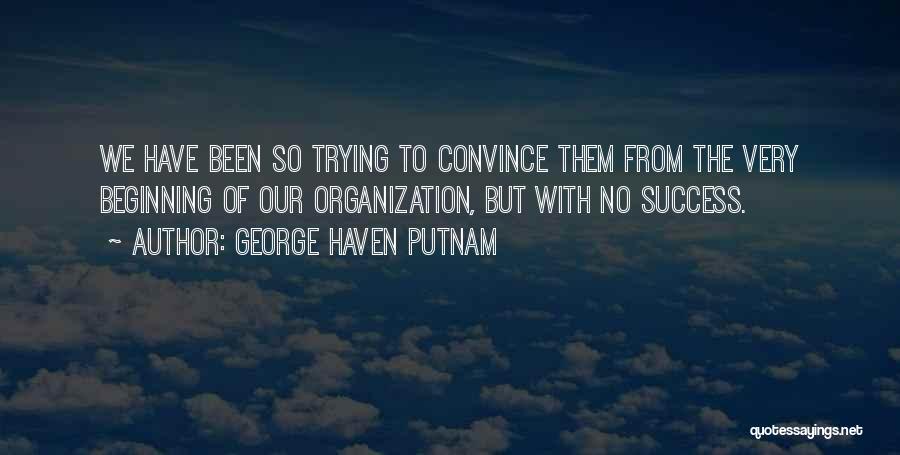 George Haven Putnam Quotes 1990502