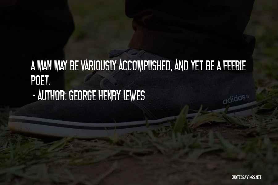 George Henry Lewes Quotes 1164282