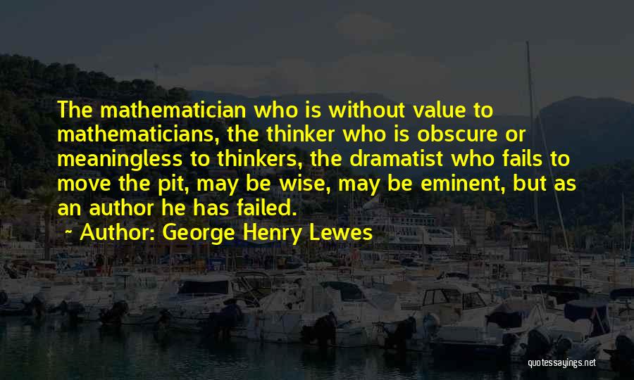 George Henry Lewes Quotes 1512627