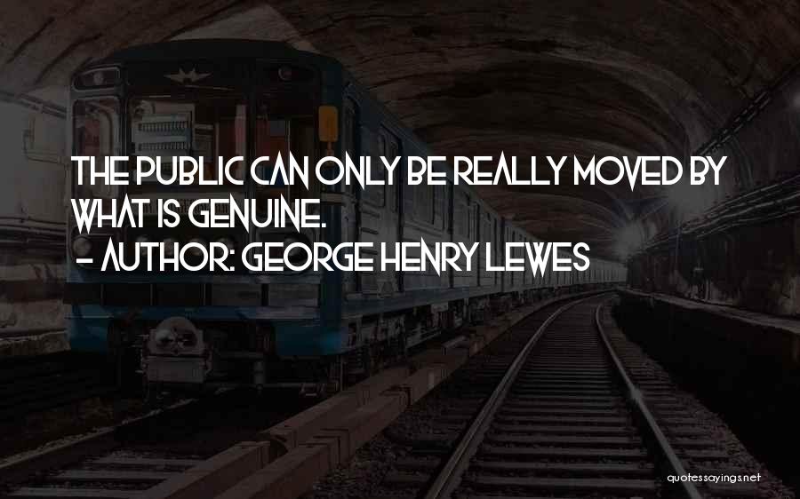 George Henry Lewes Quotes 1626834