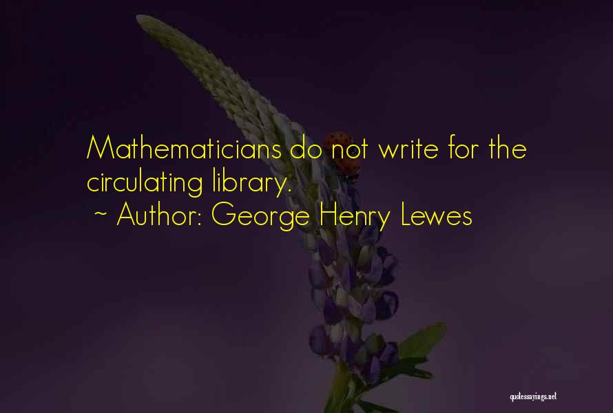 George Henry Lewes Quotes 1689337