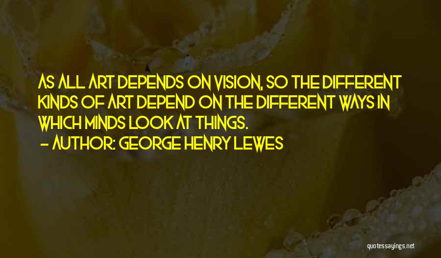 George Henry Lewes Quotes 1707267