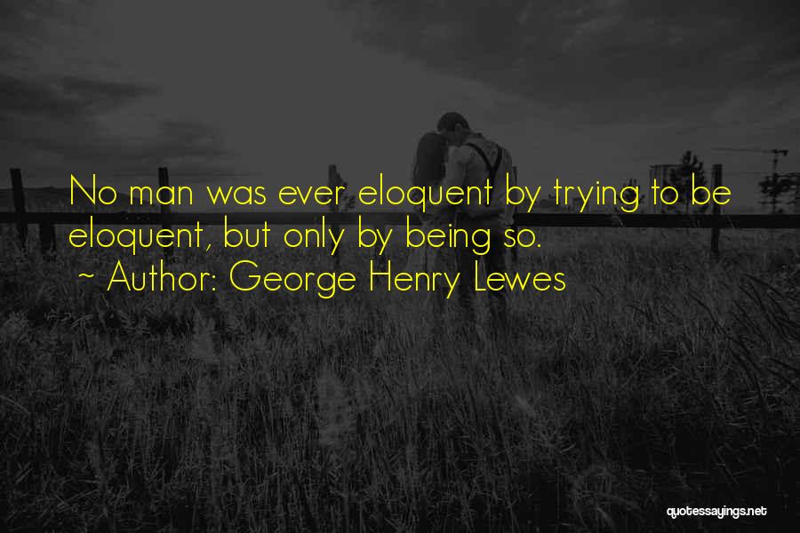 George Henry Lewes Quotes 450533