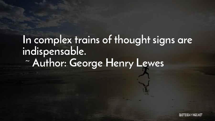 George Henry Lewes Quotes 579290