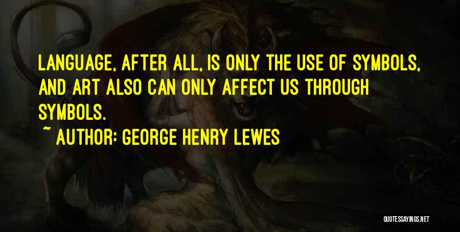 George Henry Lewes Quotes 81149