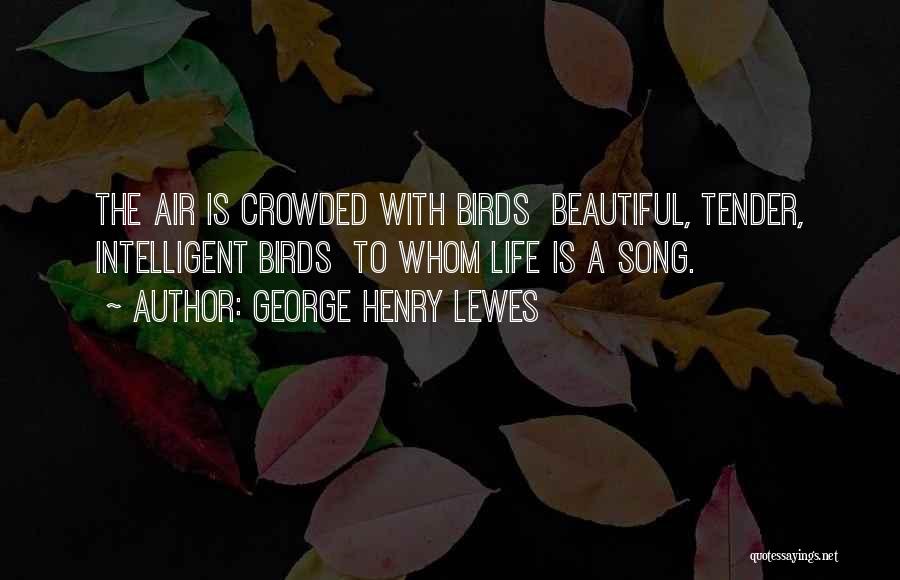 George Henry Lewes Quotes 814576