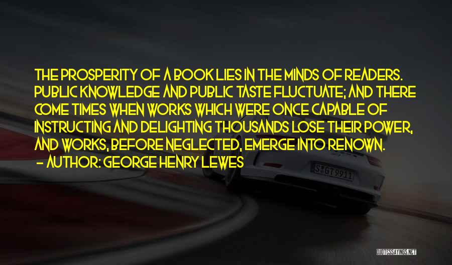 George Henry Lewes Quotes 992391