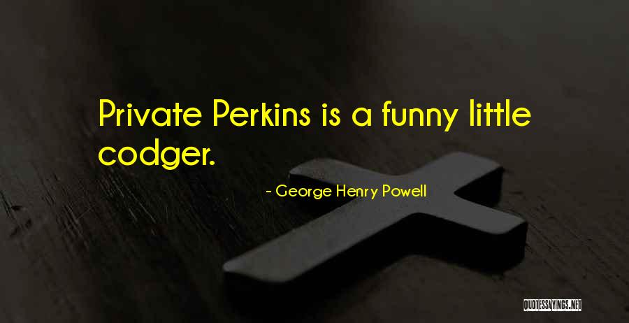 George Henry Powell Quotes 712309