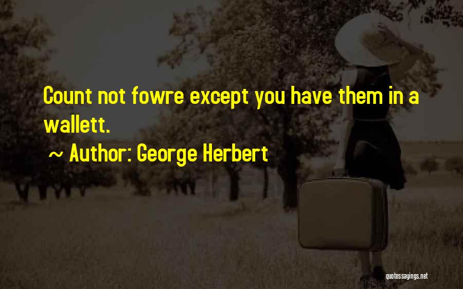 George Herbert Best Quotes By George Herbert