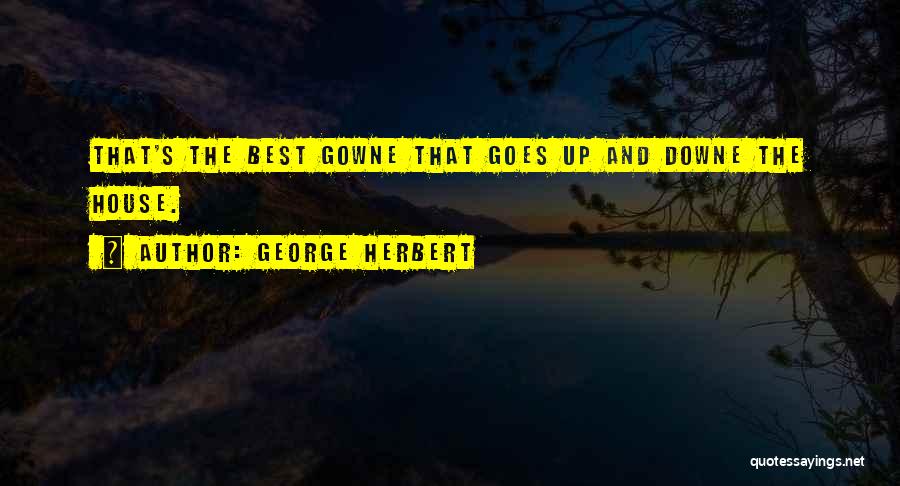 George Herbert Best Quotes By George Herbert