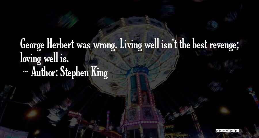 George Herbert Best Quotes By Stephen King