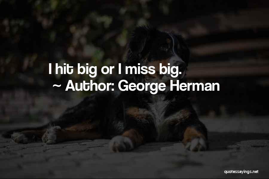 George Herman Quotes 1143000