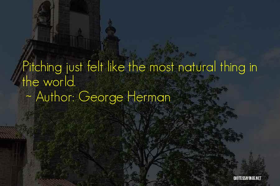 George Herman Quotes 1216409