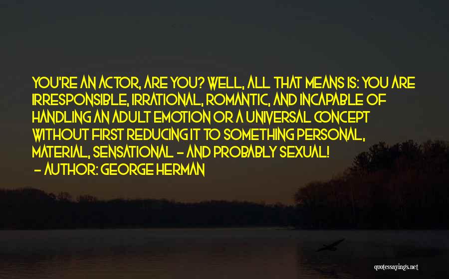 George Herman Quotes 1702681