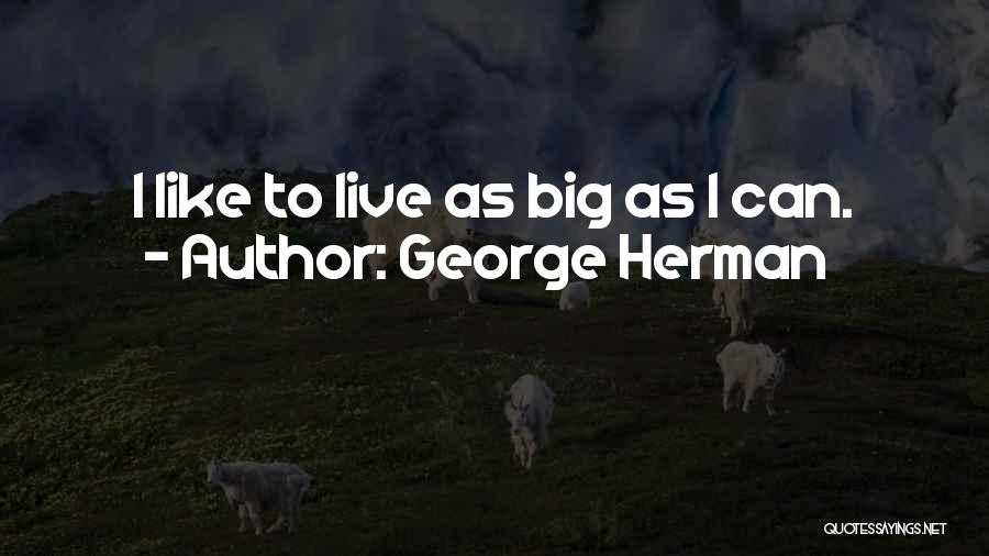 George Herman Quotes 171370