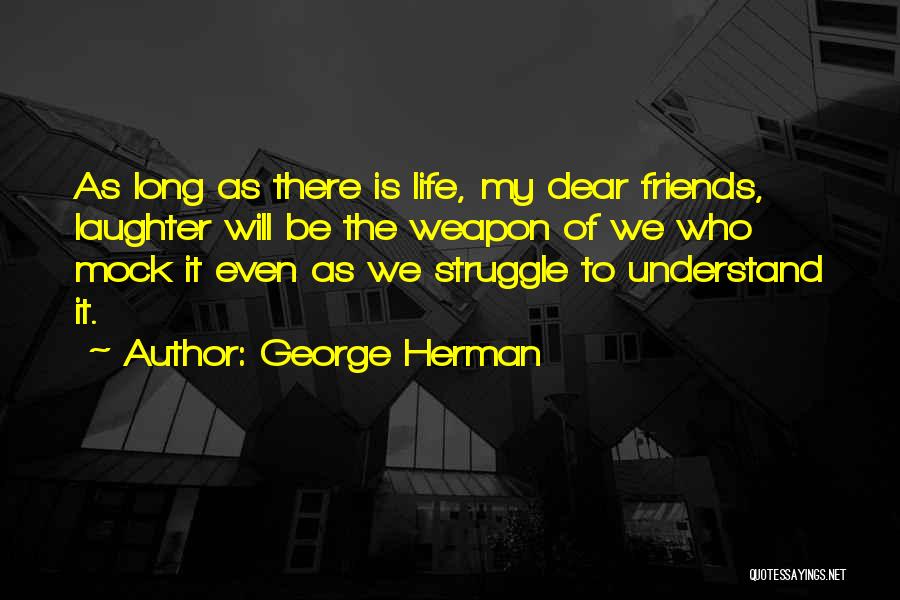 George Herman Quotes 2165469