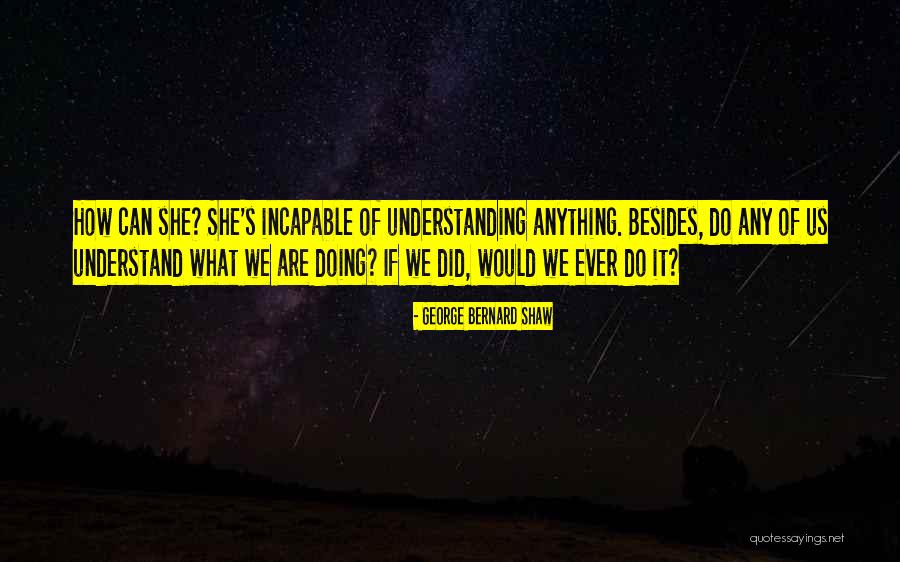 George Higgins Quotes By George Bernard Shaw George Higgins Quotes By George Bernard Shaw