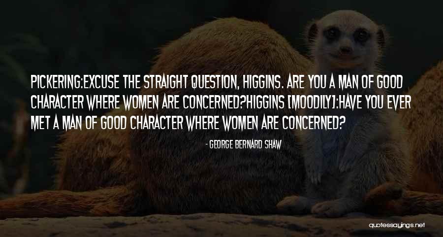 George Higgins Quotes By George Bernard Shaw George Higgins Quotes By George Bernard Shaw