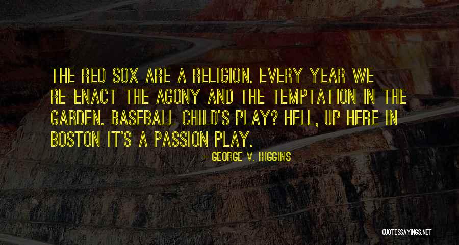George Higgins Quotes By George V. Higgins George Higgins Quotes By George V. Higgins