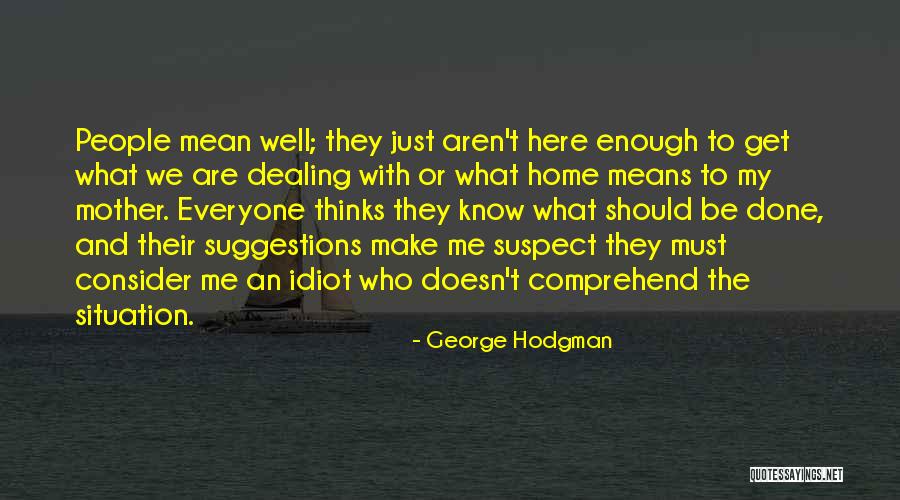 George Hodgman Quotes 833304