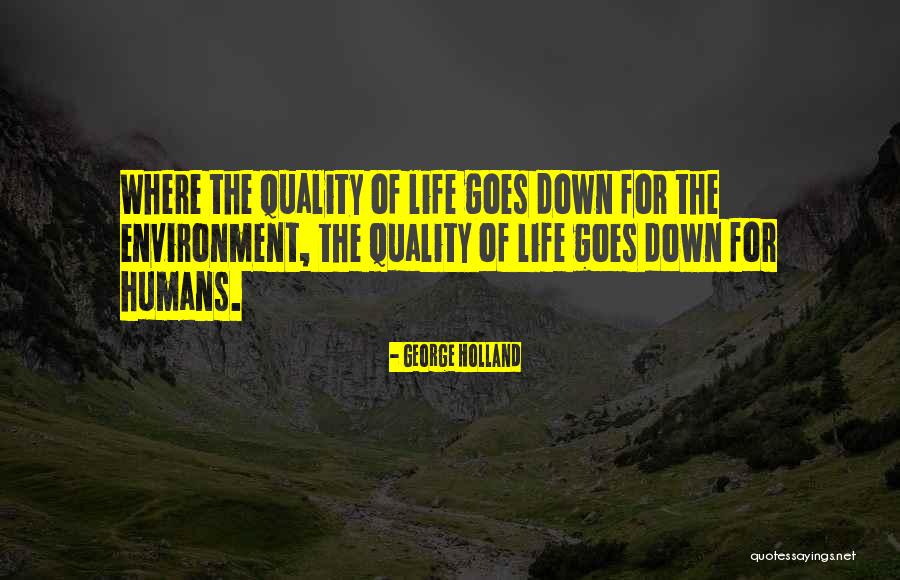 George Holland Quotes 1419221