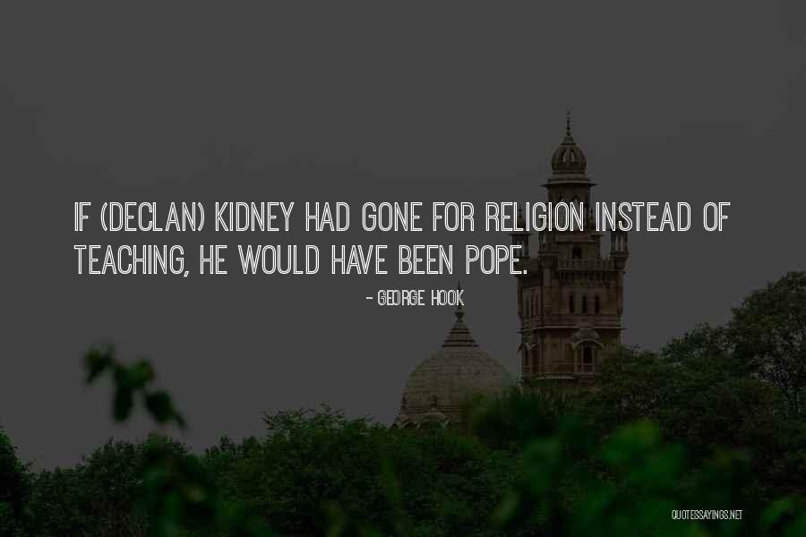 George Hook Quotes 1216516 George Hook Quotes 1216516