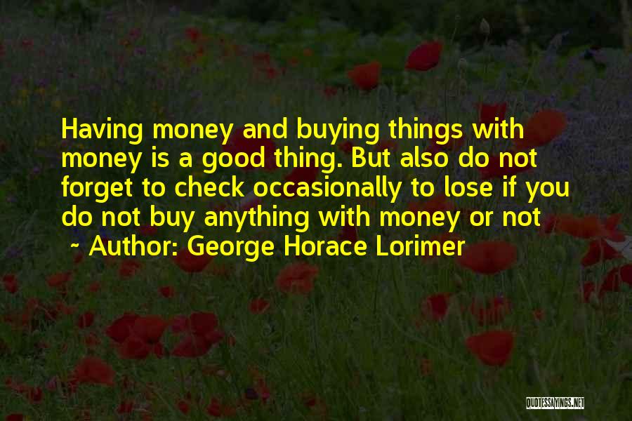 George Horace Lorimer Quotes 1810882