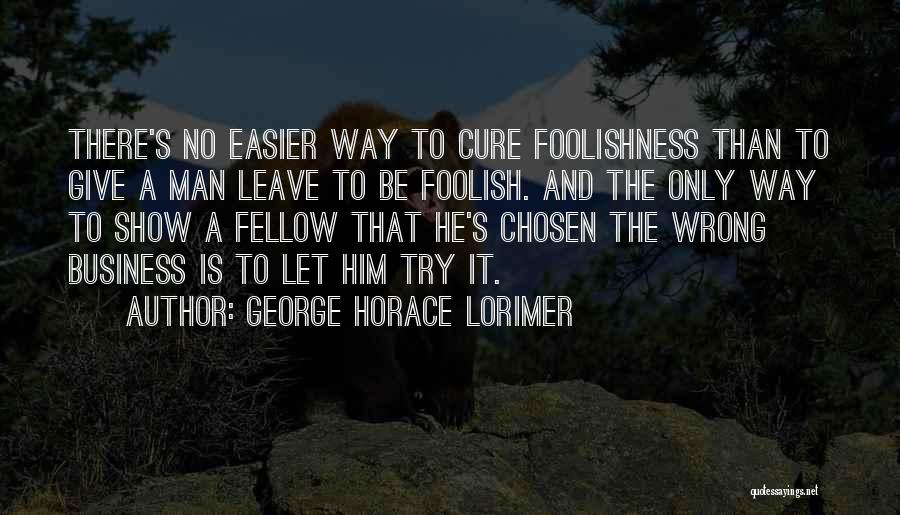 George Horace Lorimer Quotes 1856309