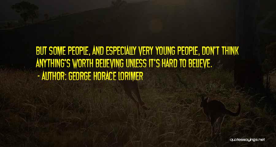 George Horace Lorimer Quotes 1931622