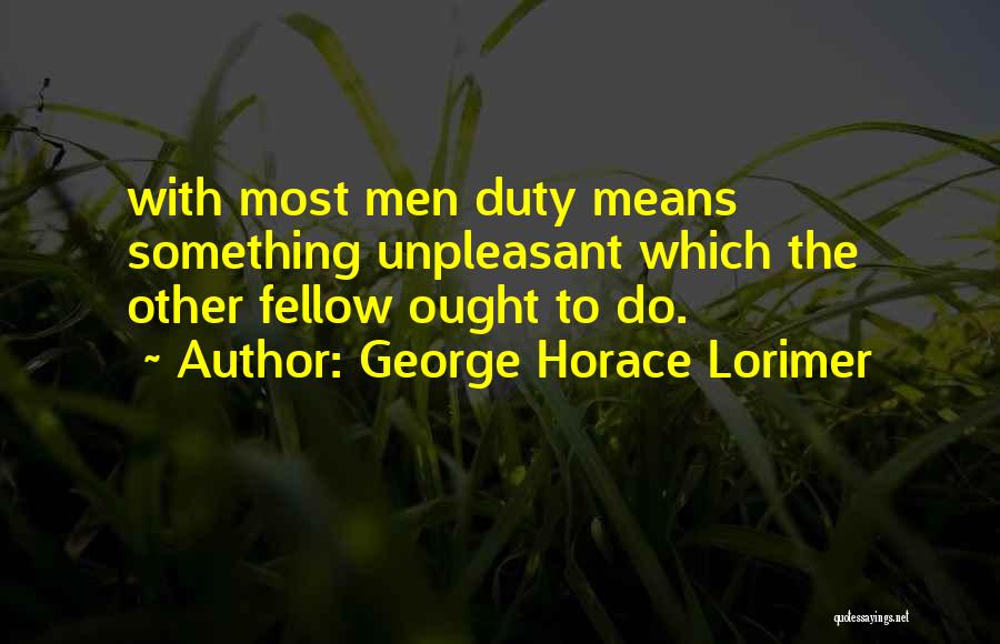 George Horace Lorimer Quotes 643206