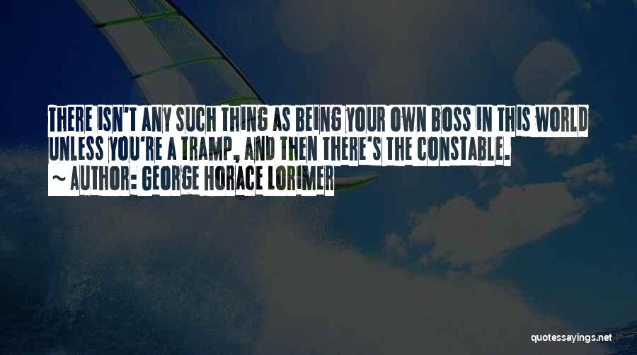 George Horace Lorimer Quotes 827301