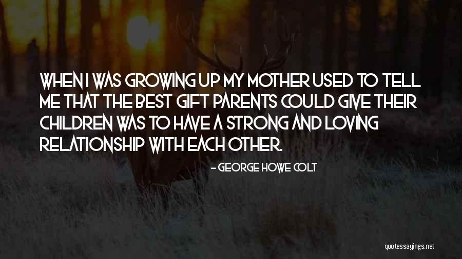 George Howe Colt Quotes 344101 George Howe Colt Quotes 344101