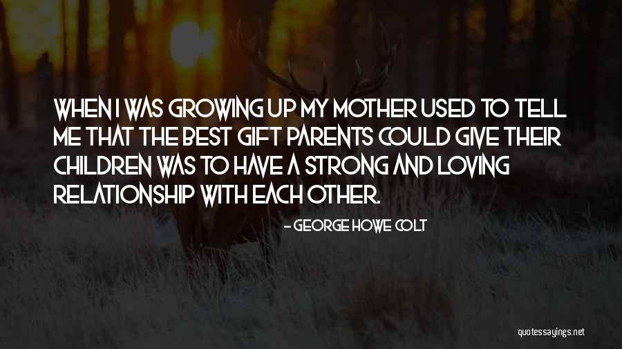 George Howe Colt Quotes 344101