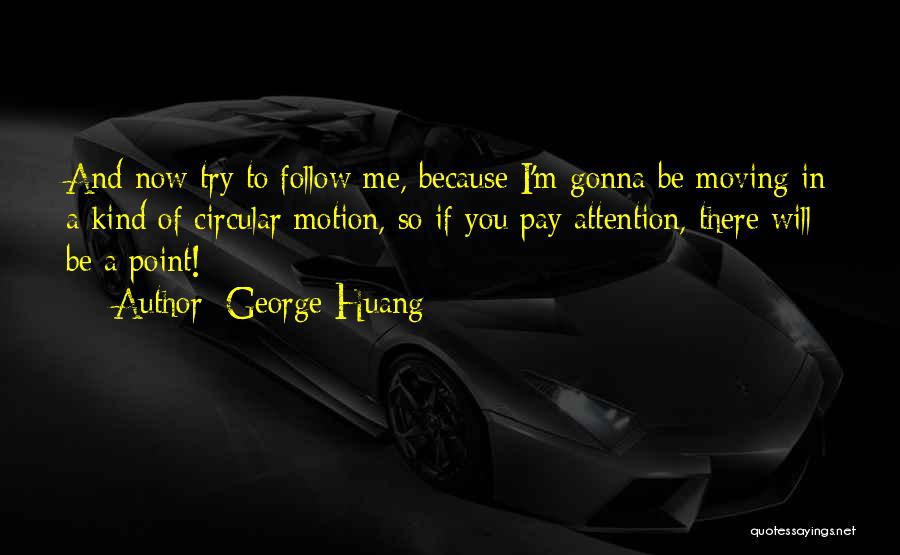 George Huang Quotes 911075