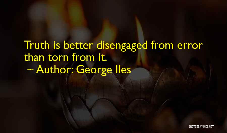 George Iles Quotes 1577118