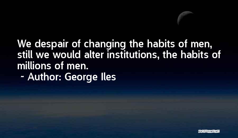 George Iles Quotes 749393