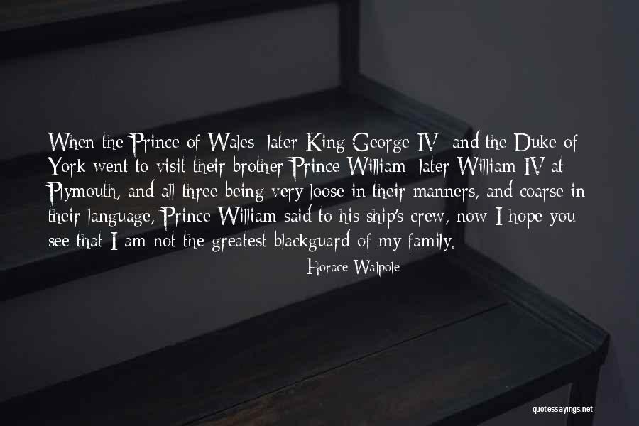 George Iv Quotes By Horace Walpole George Iv Quotes By Horace Walpole
