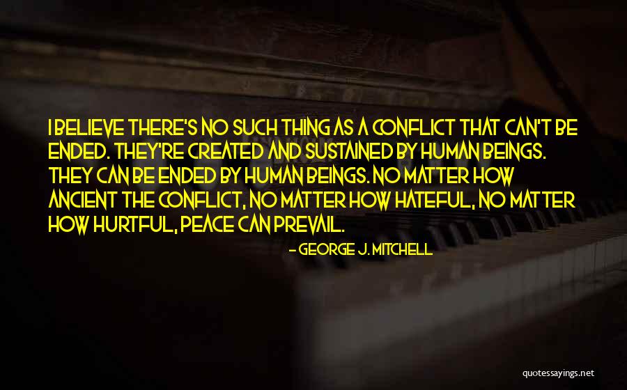 George J. Mitchell Quotes 651579 George J. Mitchell Quotes 651579