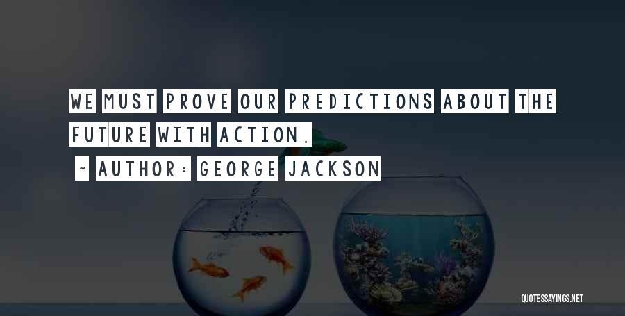 George Jackson Quotes 562947