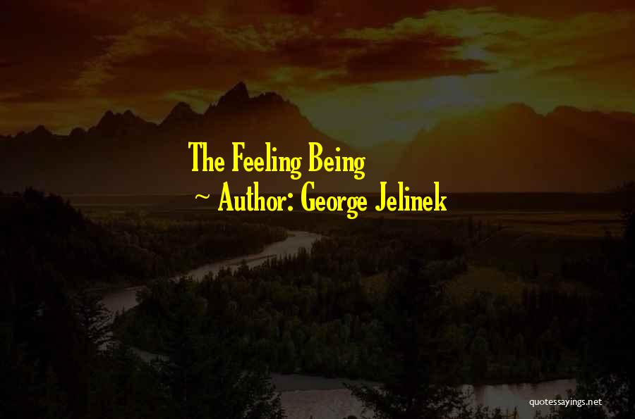 George Jelinek Quotes 994093