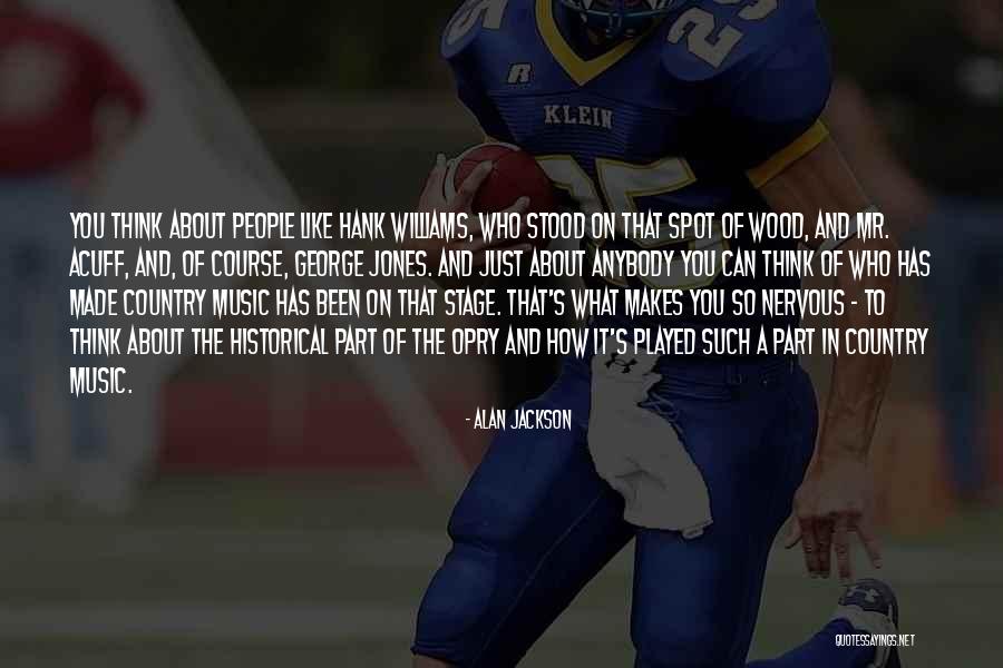 George Jones Music Quotes By Alan Jackson George Jones Music Quotes By Alan Jackson