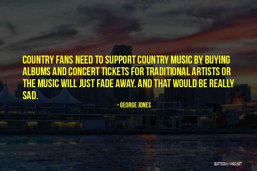 George Jones Music Quotes By George Jones George Jones Music Quotes By George Jones