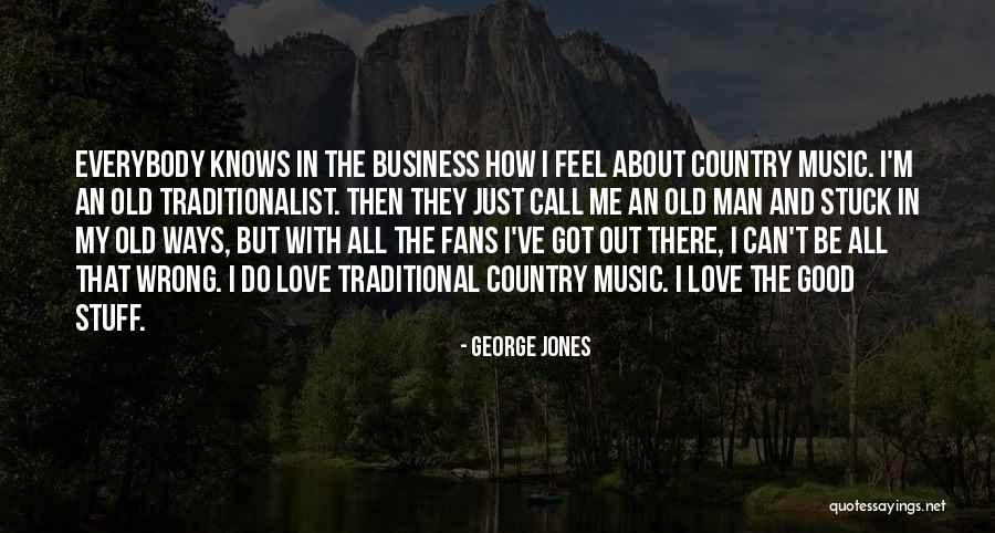 George Jones Quotes 1198579 George Jones Quotes 1198579